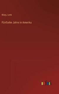 Fünfzehn Jahre in Amerika
