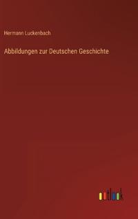 Abbildungen zur Deutschen Geschichte