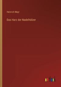 Das Harz der Nadelhölzer