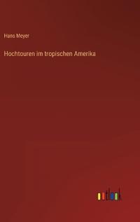 Hochtouren im tropischen Amerika