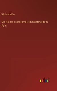 Bokomslag för "Die jüdische Katakombe am Monteverde zu Rom"
