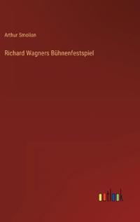 Richard Wagners Bühnenfestspiel