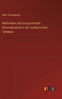 Bokomslag för "Wachsthum und Ertrag normaler Kiefernbestände in der norddeutschen Tiefebene"