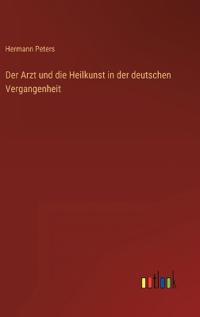 Kirjan kansi "Der Arzt und die Heilkunst in der deutschen Vergangenheit"