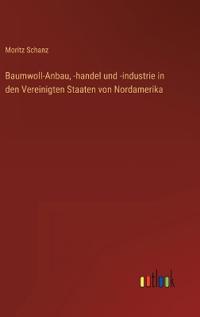 Kirjan kansi "Baumwoll-Anbau, -Handel und -Industrie in den Vereinigten Staaten von Nordamerika"