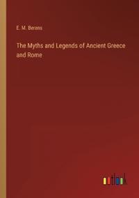The Myths and Legends of Ancient Greece and Rome