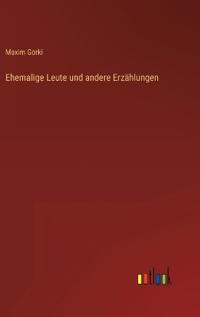 Ehemalige Leute und andere Erzählungen