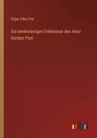 Die denkwürdigen Erlebnisse des Artur Gordon Pym