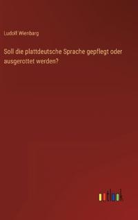 Soll die plattdeutsche Sprache gepflegt oder ausgerottet werden?