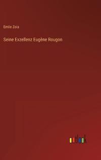 Seine Exzellenz Eugène Rougon