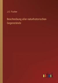 Bokomslag för "Beschreibung aller naturhistorischen Gegenstände"
