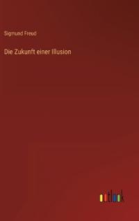 Die Zukunft einer Illusion