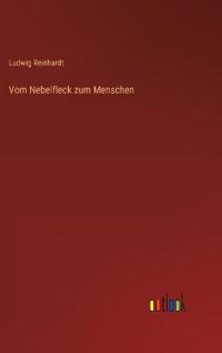 Vom Nebelfleck zum Menschen