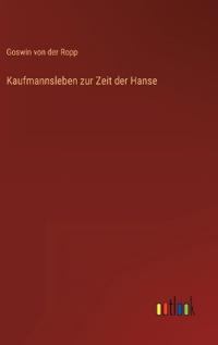 Kaufmannsleben zur Zeit der Hanse