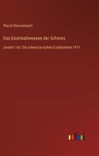 Das Eisenbahnwesen der Schweiz