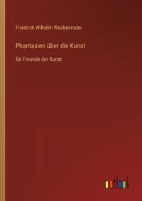 Phantasien über die Kunst