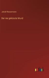 Der nie geküsste Mund