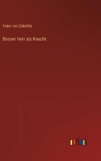 Besser Herr als Knecht