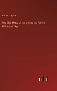 Bokomslag för "The Gold-Mines of Midian and the Ruined Midianite Cities"