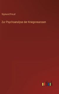 Zur Psychoanalyse der Kriegsneurosen