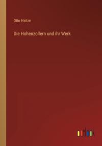 Die Hohenzollern und ihr Werk
