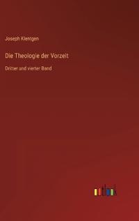 Die Theologie der Vorzeit
