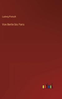 Von Berlin bis Paris
