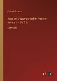 Bokomslag för "Reise der Oesterreichischen Fregatte Novara um die Erde"