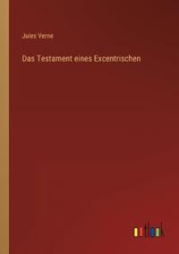 Das Testament eines Excentrischen