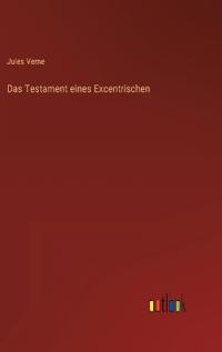 Das Testament eines Excentrischen