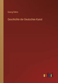 Geschichte der Deutschen Kunst