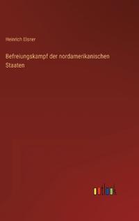 Bokomslag för "Befreiungskampf der nordamerikanischen Staaten"