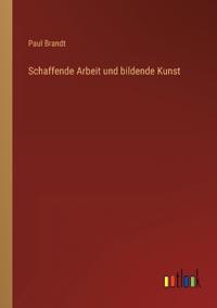 Schaffende Arbeit und bildende Kunst