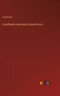 Schaffende Arbeit und bildende Kunst