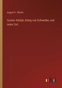Kirjan kansi "Gustav Adolph, König von Schweden, und seine Zeit"