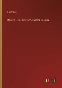 Marées - Der deutsche Maler in Rom