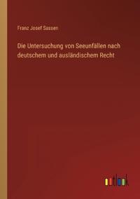 Die Untersuchung von Seeunfällen nach deutschem und ausländischem Recht