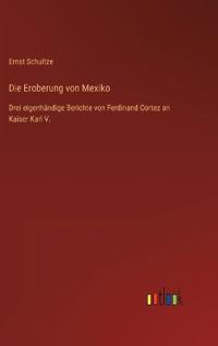 Die Eroberung von Mexiko