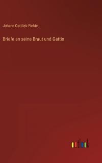 Briefe an seine Braut und Gattin