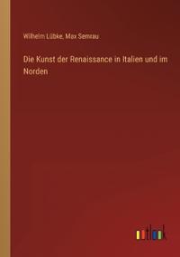Bokomslag för "Die Kunst der Renaissance in Italien und im Norden"