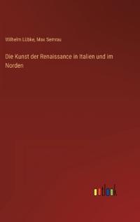 Die Kunst der Renaissance in Italien und im Norden