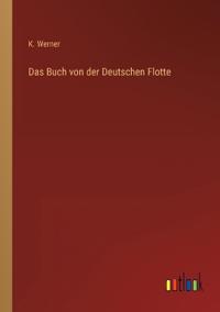Das Buch von der Deutschen Flotte