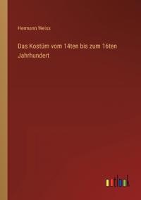 Kirjan kansi "Das Kostüm vom 14ten bis zum 16ten Jahrhundert"