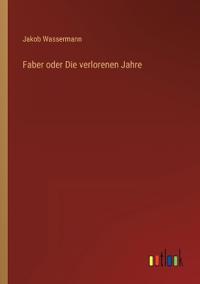 Faber oder Die verlorenen Jahre