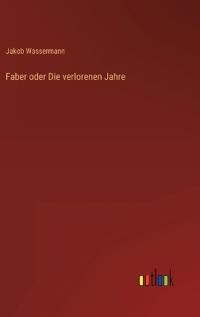 Faber oder Die verlorenen Jahre