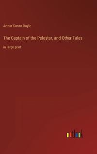 Bokomslag för "The Captain of the Polestar, and Other Tales"