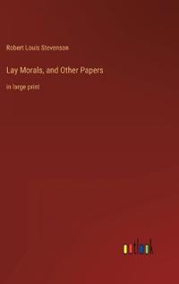 Lay Morals, and Other Papers