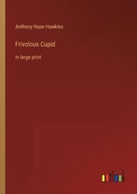 Frivolous Cupid