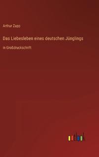 Das Liebesleben eines deutschen Jünglings