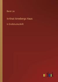 In Knut Arnebergs Haus